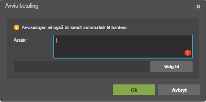 Dialogboks Avvis betaling med advarsel om automatisk sending til bank, tomt Årsak-felt og knappene Ok og Avbryt