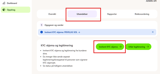 Oppgaver-fanen i Admin API → Utsendelser-flik → KYC-skjema og legitimering med Inhent KYC-skjema og Ufør legitimering-knapper