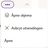 Meny med alternativene Åpne skjema, Avbryt utsendingenOg Åpne
