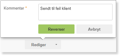 Kommentarfelt «Sendt til feil klient» med Reverser og Avbryt-knapper, Redigør-meny under