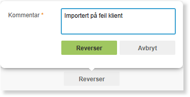 Kommentarfelt «Importert på feil klient» med Reverser og Avbryt-knapper