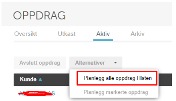Oppgaver Aktiv-fane: Kunde-knapp og rød varsel «Planlegg alle oppdrag i listen»