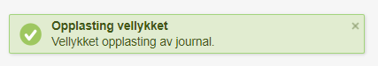 Grønn bekreftelsesboks: Opplasting vellykket, vellykket opplasting av journal