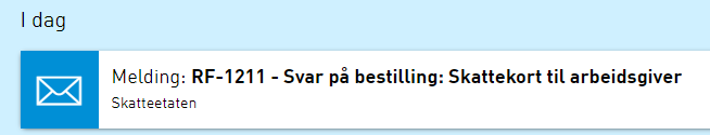 Melding RF-1211 Skattkort til arbeidsgiver fra Skatteetaten mottatt i dag