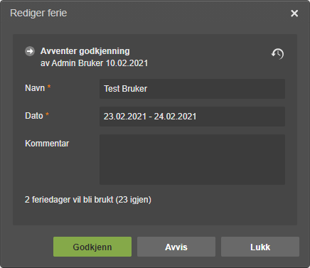 Rediger ferie-dialogboks med Test Bruker, dato 23–24.02.2021, 2 dager brukt. Godkjenn/Avvis/Lukk-knapper