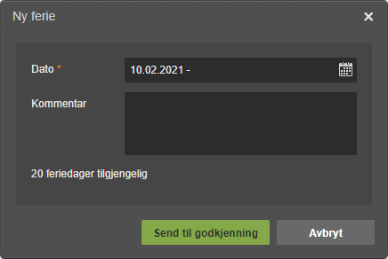 Dialogboks Ny ferie: Dato 10.02.2021, Kommentar-felt, 20 feriedager tilgjengelig, Send til godkjenning og Avbryt-knapper