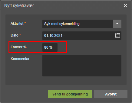 Dialogboks Nytt sykefravær: Fravær % 80 markert rødt, Dato 01.10.2021, Send til godkjenning og Avbryt