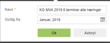 Mva-meldingsdialog: Navn «KG MVA 2019 6 terminer alle næringer», Gyldig fra Januar 2019, Ok og Avbryt-knapper