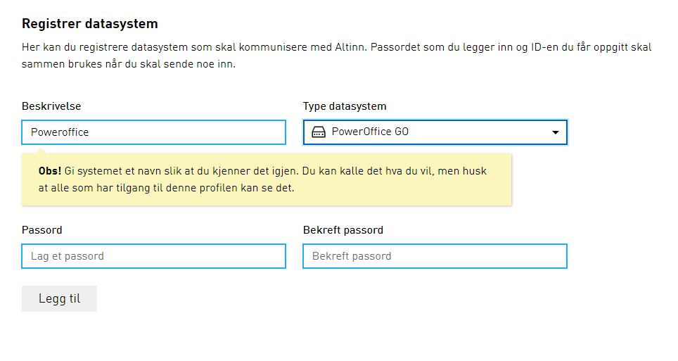 Registreringsskjema for datasystem: Beskrivelse, Type datasystem (PowerOffice GO), Passord, Bekreft passord, Legg til-knapp