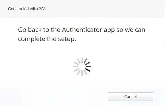 Dialogboks: «Gå tilbake til Authenticator-appen for å fullføre oppsettet» med laster og Cancel-knapp
