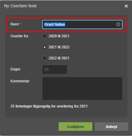 Ny Overfører ferie: Grant Nation, 2021 til 2022, 25 dager, med Godkjenn/Avbryt-knapper