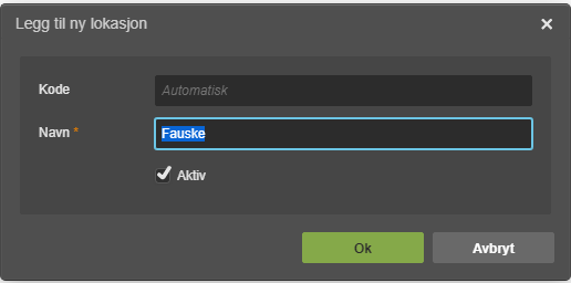 Dialogboks Legg til ny lokasjon: Kode automatisk, Navn «Fauske», Aktiv avkrysset, Ok/Avbryt-knapper