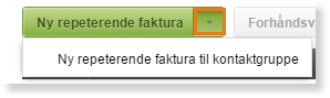 Ny repeterende faktura-knapp med rullegardinkjemeny åpen viser «Ny repeterende faktura til kontaktgruppe»