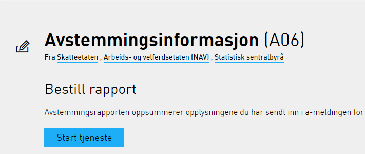 Bestill rapport-seksjon med Start tjeneste-knapp for A06-avstemmingsrapport