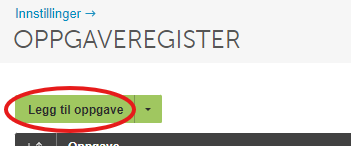 Innstillinger → Oppgaveregister med grønn Legg til oppgave-knapp