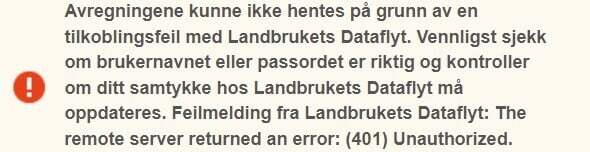 Advarsel: Landbrukets Dataflyt-synkronisering mislyktes. Kontroller brukernavn/passord. Feil 401 Unauthorized.