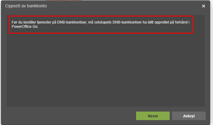 Feilmelding: DNB-bankkonto må opprettes i PowerOffice Go før oppsettet. Neste-knapp.