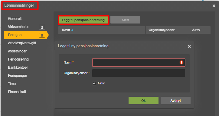 Dialogboks Legg til pensjonsinntretning med Navn-felt (påkrevd) og Organisasjonsnr-felt