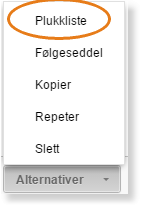 Meny med Plukkliste merket, samt Følgeseddel, Kopier, Repeter, Slett og Alternativer-rullegardin