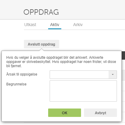 Dialogboks Avslutt oppdrag: Årsak til oppsigelse-liste, Begrunnelse-felt, OK og Avbryt-knapper