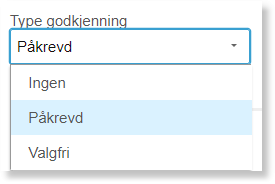 Rullegardin Type godkjenning med valgene Påkrevd (valgt), Ingen, Valgfri