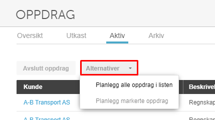 Aktiv-fane i Oppdrag med Alternativer-dropdown åpent, planleggingsvalg synlig